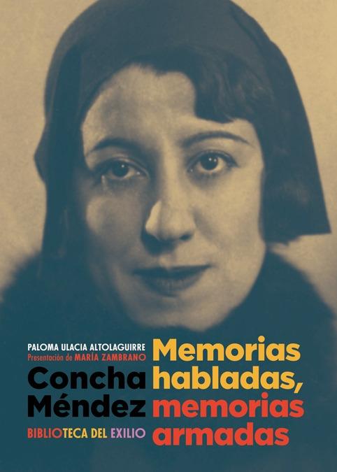 Concha Méndez "Memorias Habladas, Memorias Armadas". 