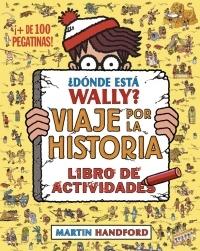 ¿Dónde Está Wally? Viaje por la Historia "Libro de Actividades". 