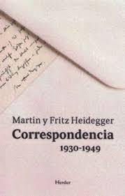 Correspondencia 1930-1949. Martin y Fritz Heidegger. 