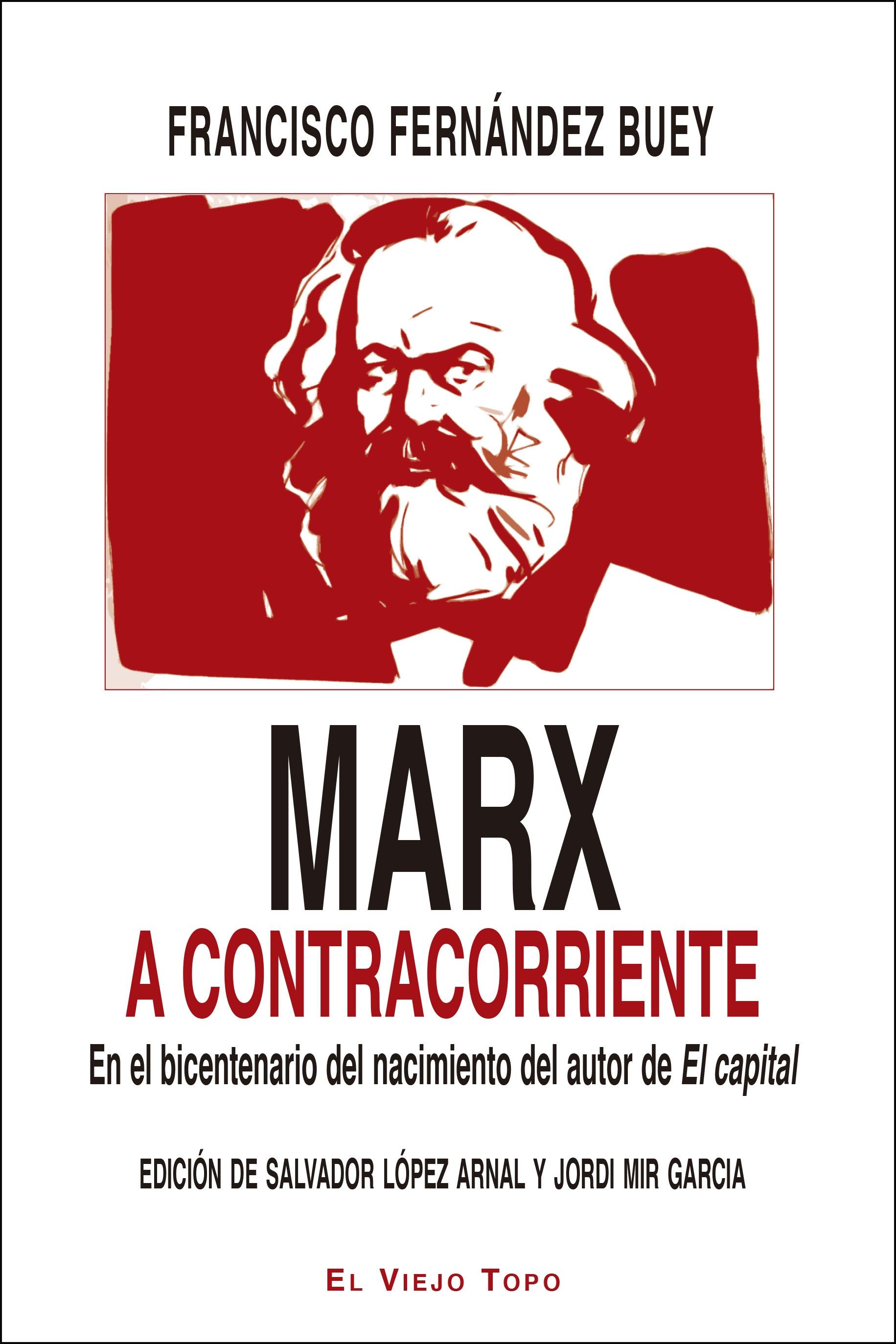 Marx a Contracorriente "En el Bicentenario del Nacimiento del Autor de el Capital". 