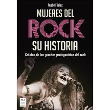 MUJERES DEL ROCK SU HISTORIA "Crónica de las grandes protagonistas del rock". 