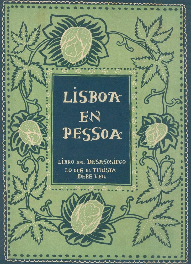 Lisboa en Pessoa "Libro del Desasosiego. lo que el Turista Debe Ver.". 