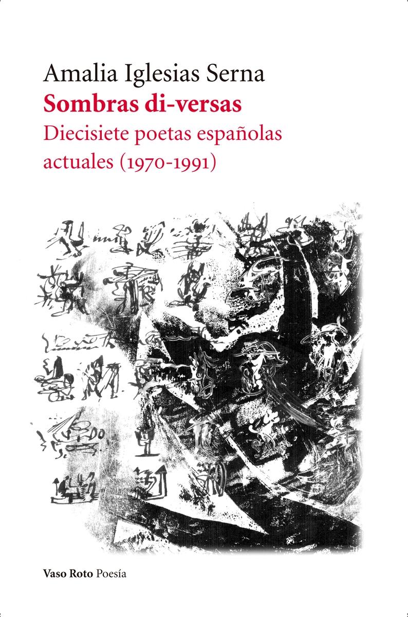Sombras Di-Versas "Diecisiete Poetas Españolas Actuales. (1970-1991)". 