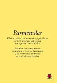 Parménides "Edición Crítica, Versión Rítmica y Paráfrasis de los Fragmentos del Poem". 
