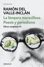 La Lámpara Maravillosa "Poesía y Periodismo. Obras Completas Vi". 