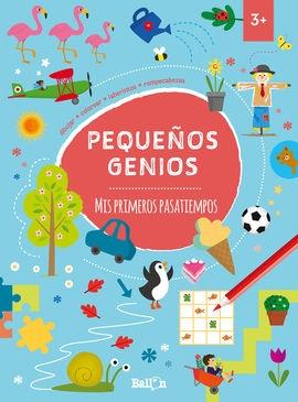 Pequeños Genios - mis Primeros Pasatiempos +3 Años "Dibujar, Colorear, Laberintos, Rompecabezas"