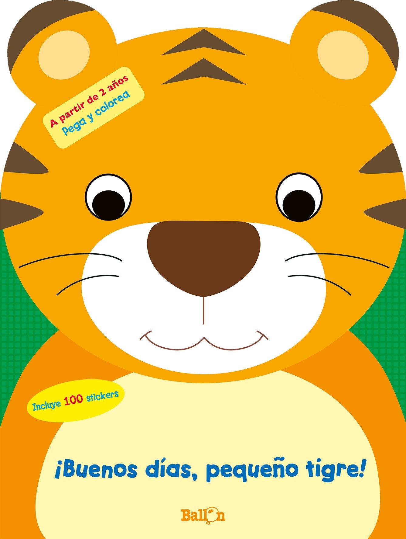 ¡Buenos Días, Pequeño Tigre! "Pega y Colorea - +2 Años". 