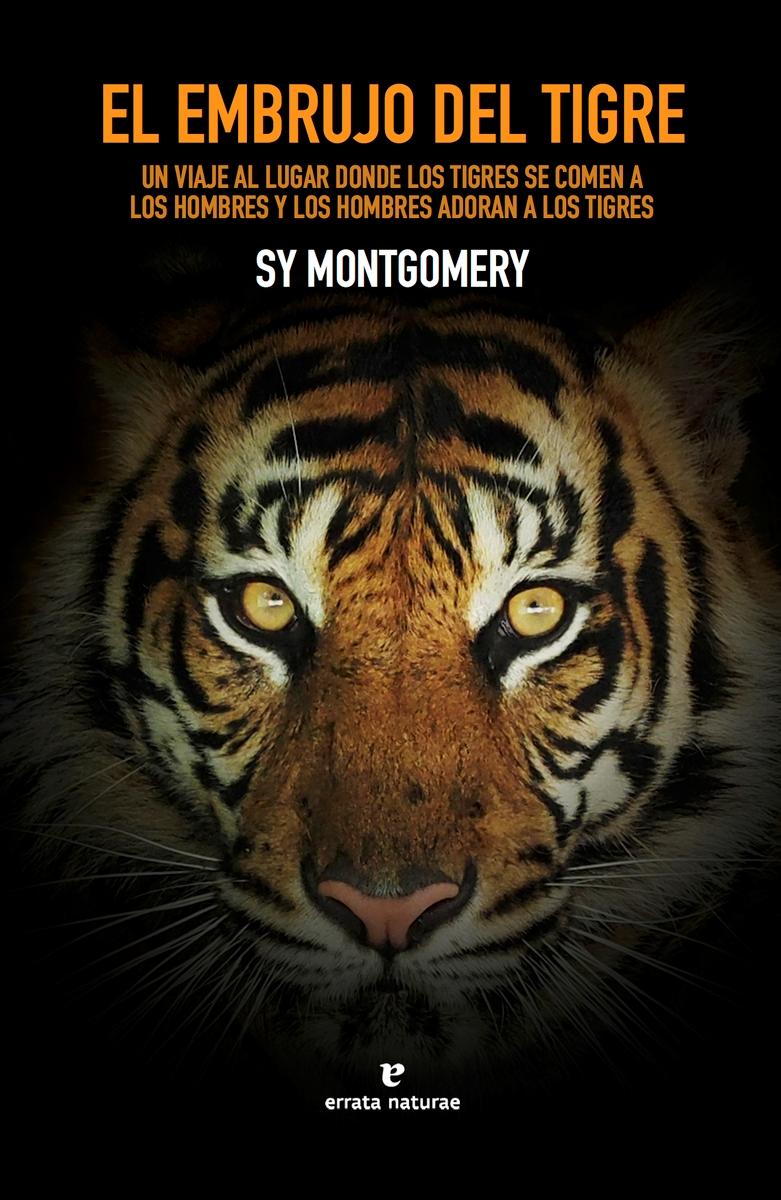 El Embrujo del Tigre "Un Viaje al Lugar Donde los Tigres se Comen a los Hombres Y"
