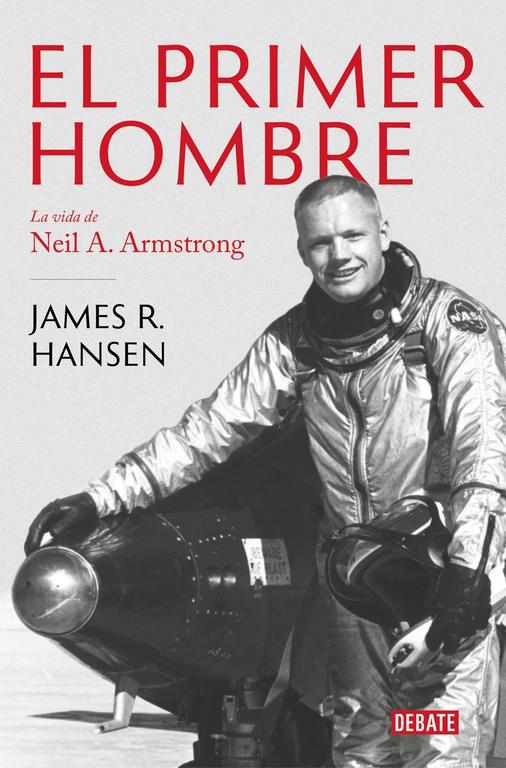 El Primer Hombre "La Vida de Neil A. Armstrong". 