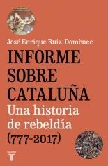 Informe sobre Cataluña "Una Historia de Rebeldía (777-2017)". 