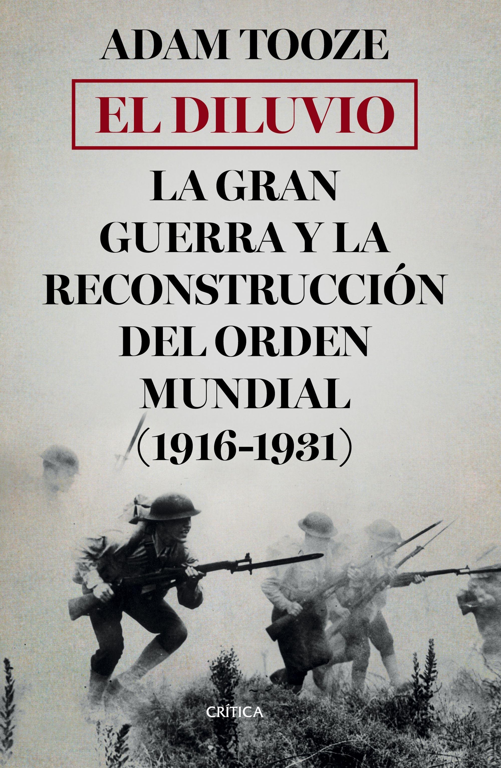 El Diluvio "La Gran Guerra y la Reconstrucción del Orden Mundial (1916-1931)". 