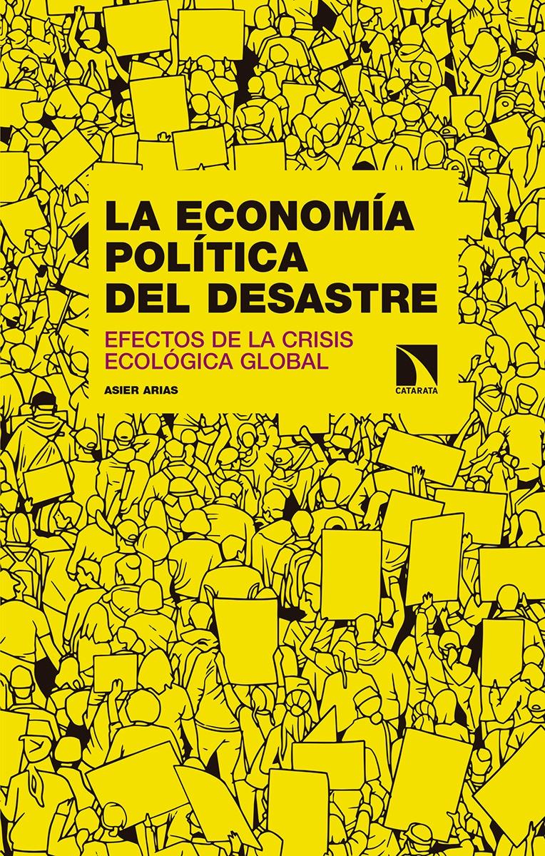 La Economía Política del Desastre "Efectos de la Crisis Ecológica Global". 