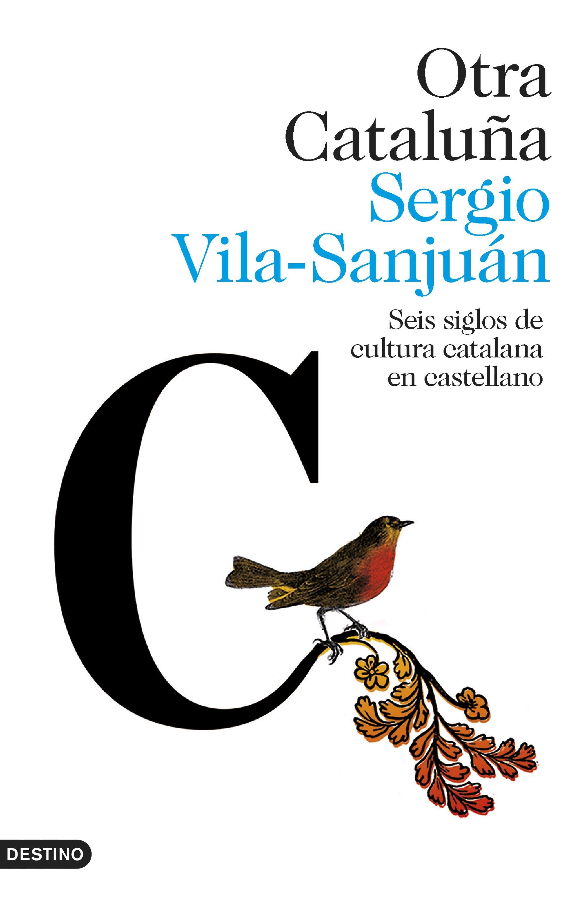 Otra Cataluña "Seis Siglos de Cultura Catalana en Castellano". 