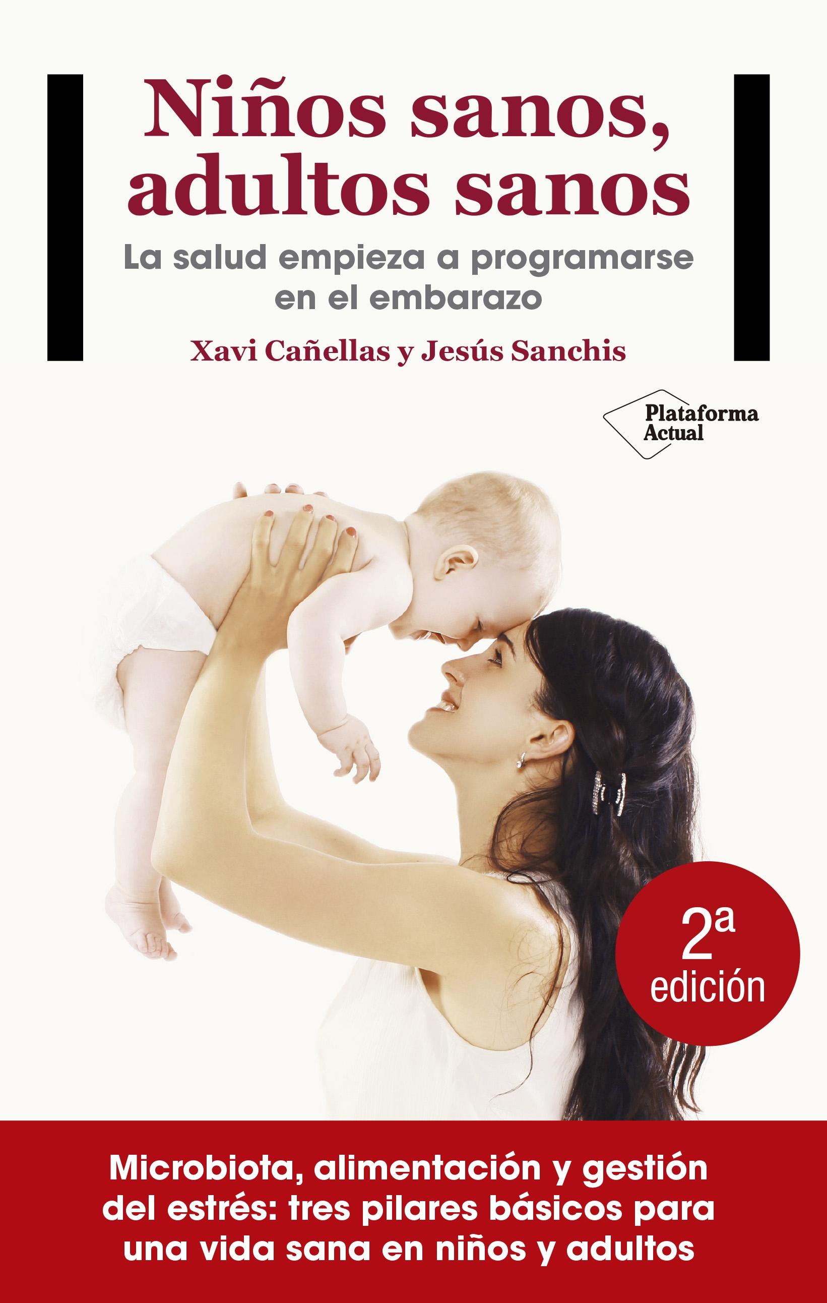 Niños Sanos, Adultos Sanos "La Salud Empieza a Programarse en el Embarazo". 