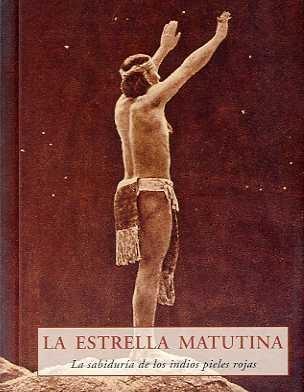 Estrella Matutino, La "La Sabiduria de los Indios Pieles Rojas". 