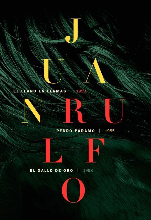 Obra. Juan Rulfo "Pedro Páramo, el Llano en Llamas, el Gallo de Oro". 