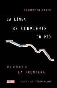 LA LINEA SE CONVIERTE EN RIO "UNA CRONICA DE LA FRONTERA". 