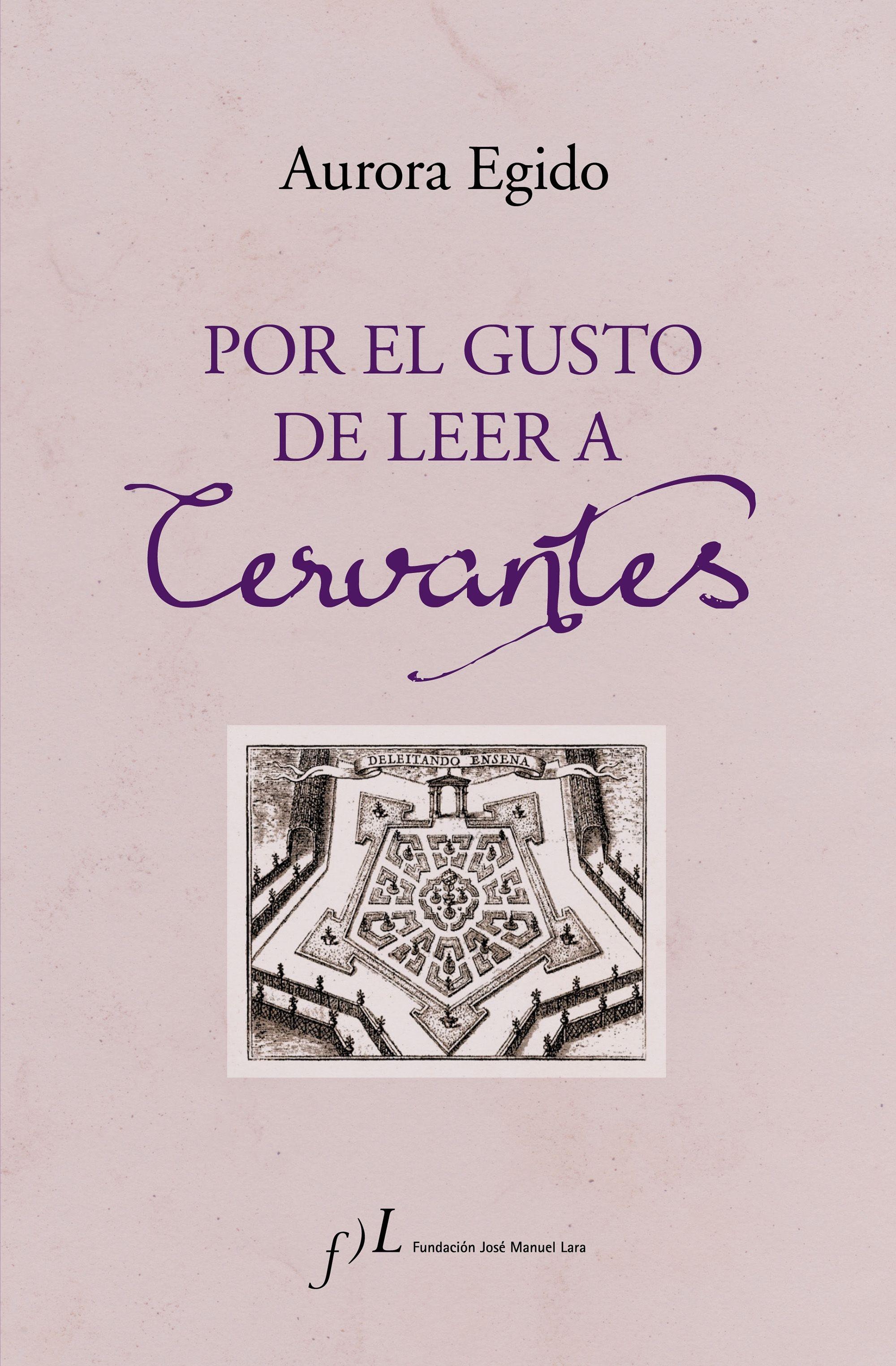 Por el gusto de leer a Cervantes. 