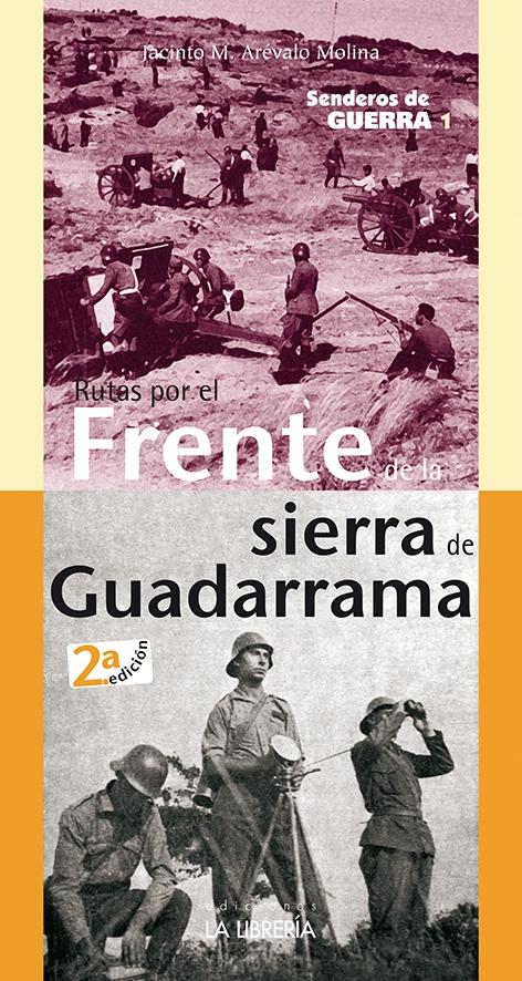 Senderos de guerra 1. Rutas por el Frente de la Sierra de Madrid. 