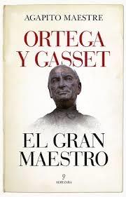 Ortega y Gasset, el Gran Maestro. 
