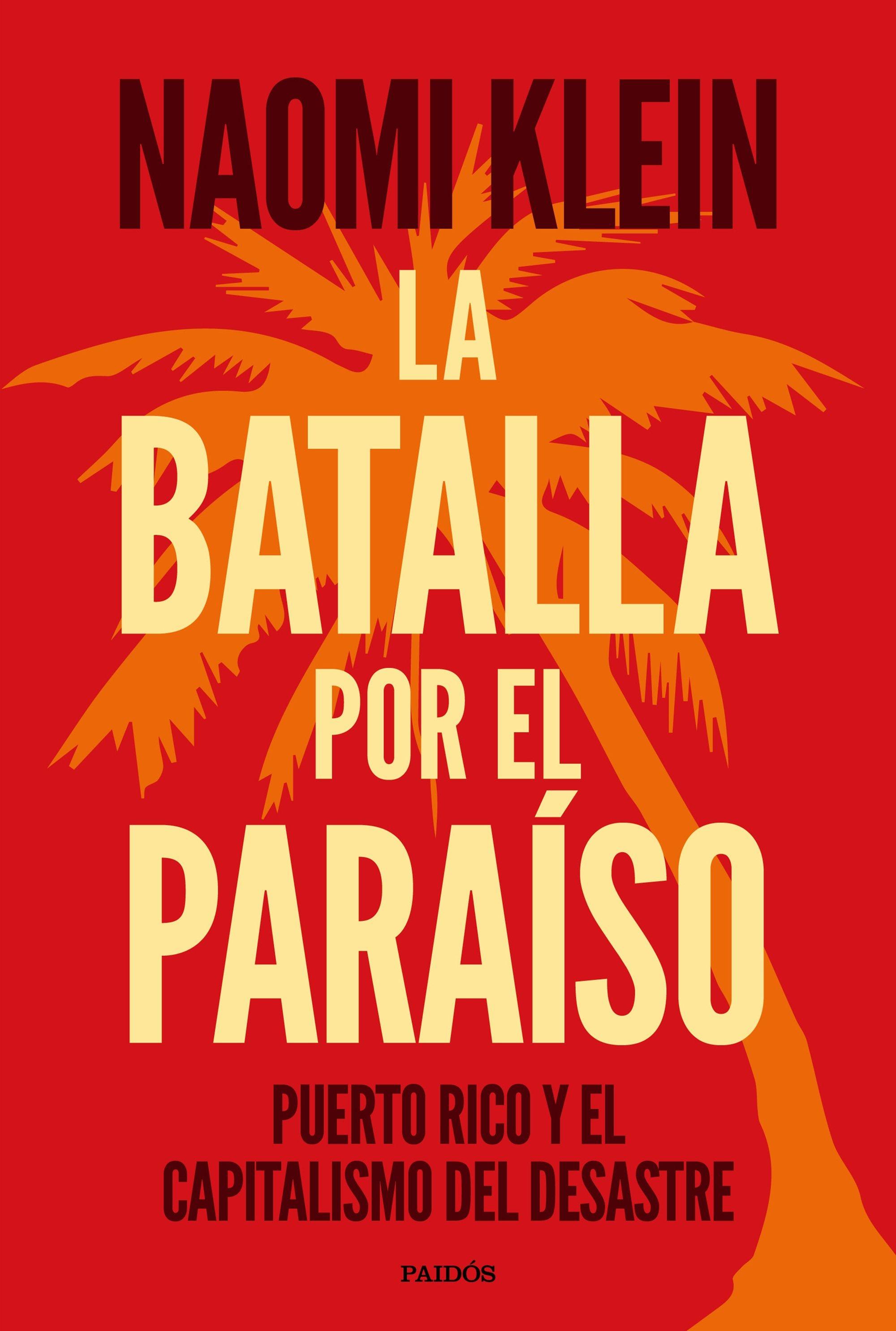 La batalla por el paraíso "Puerto Rico y el capitalismo del desastre". 