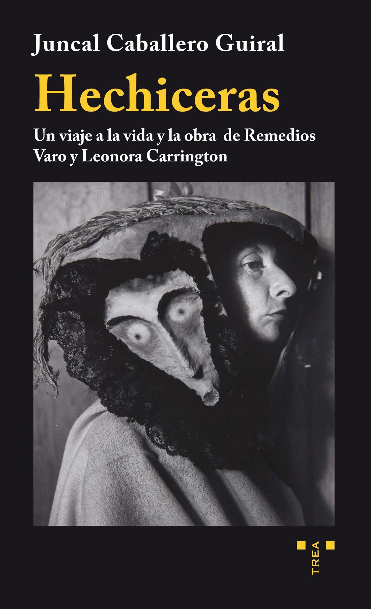 Hechiceras "Un viaje a la vida y la obra de Remedios Varo y Leonora Carrington". 