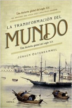 La Transformación del Mundo "Una Historia Global del Siglo Xix". 