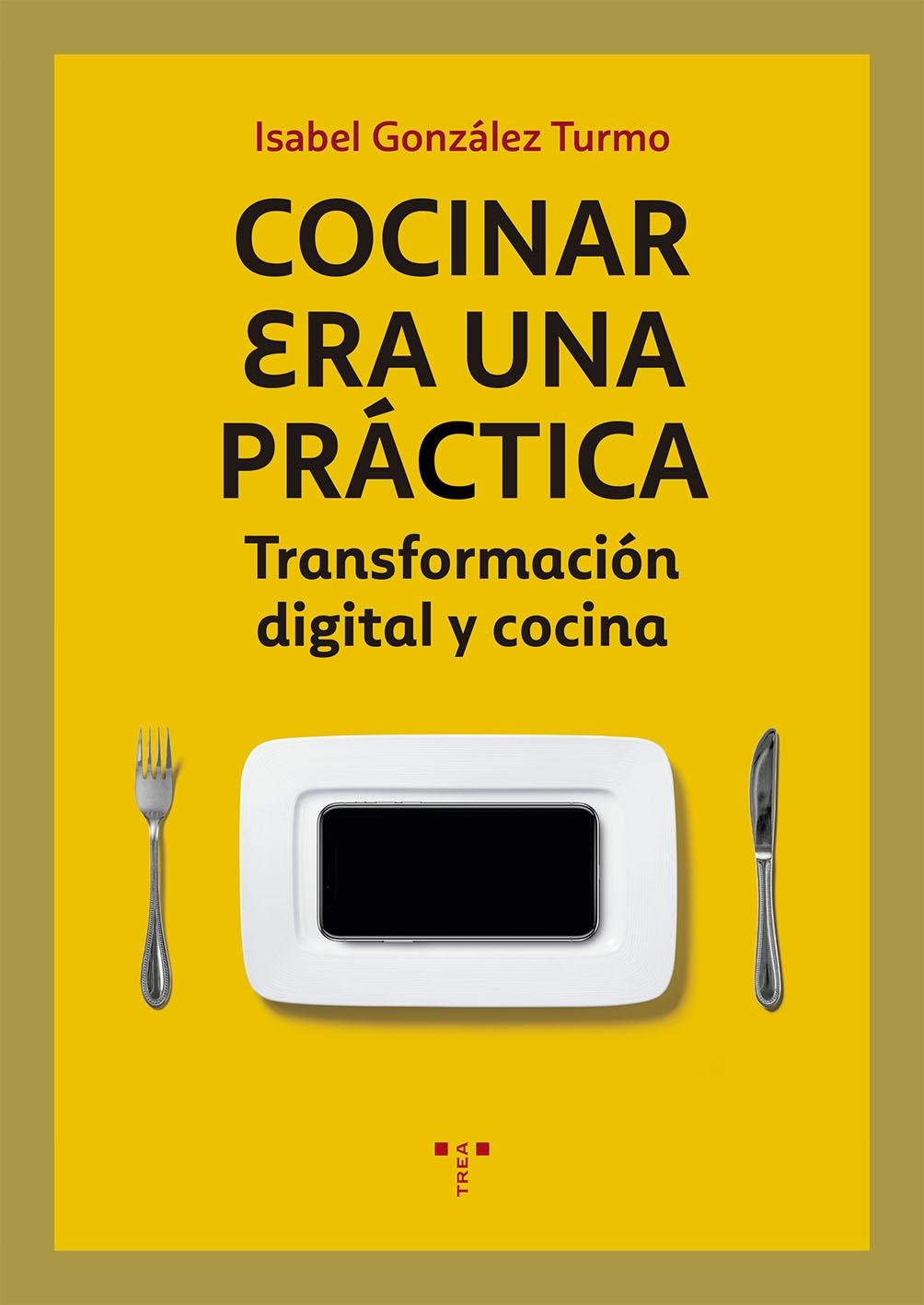 Cocinar era una práctica "Transformación digital y cocina". 