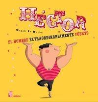 Héctor "El hombre extraordinariamente fuerte". 