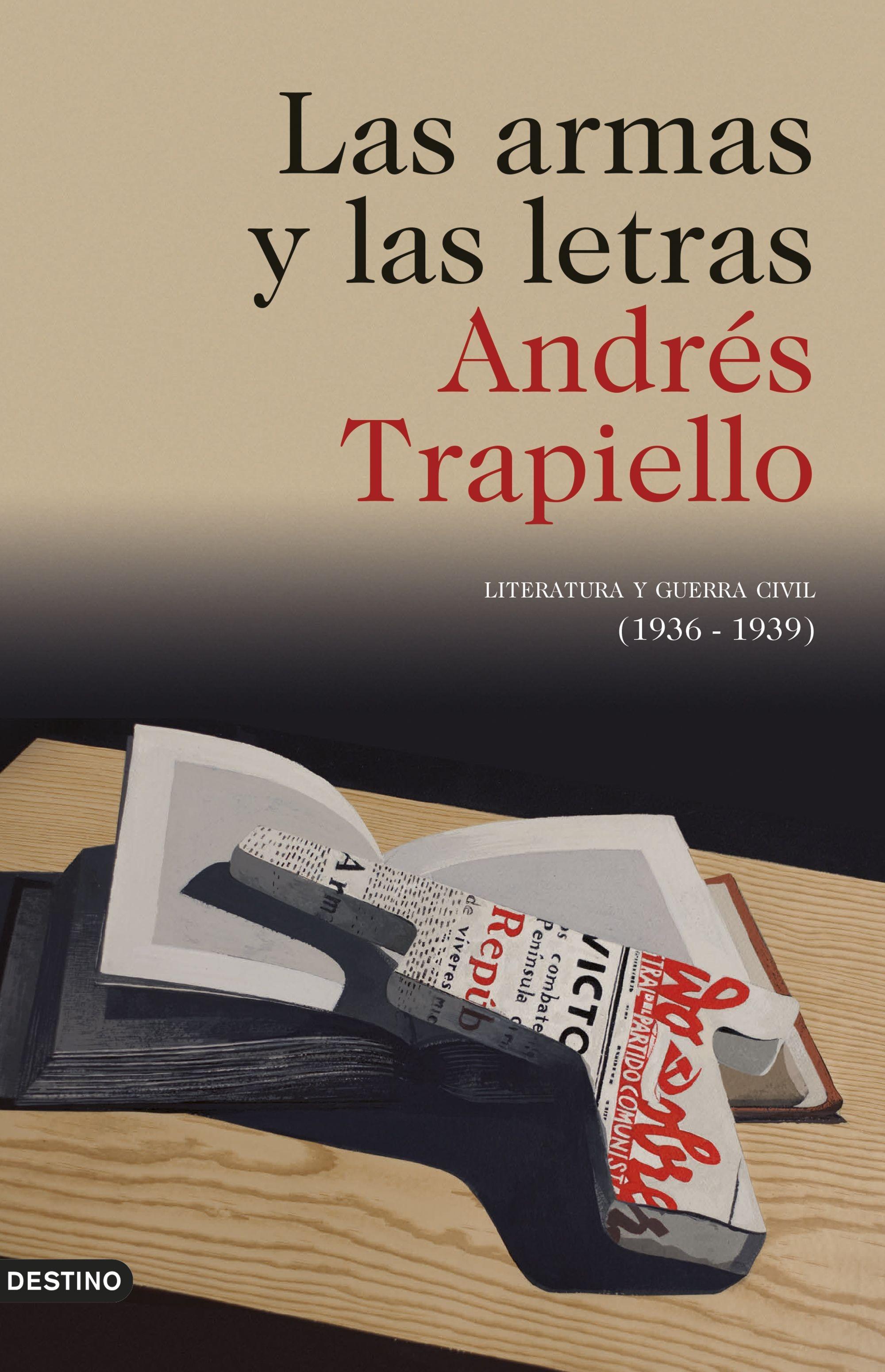 Las Armas y las Letras "Literatura y Guerra Civil (1936-1939)". 