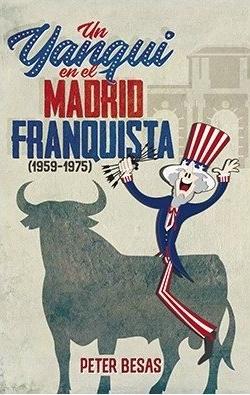 Un Yanqui en el Madrid Franquista . 
