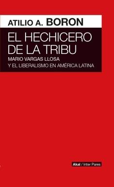 El Hechicero de la Tribu "Mario Vargas Llosa y el Liberalismo en América Latina". 