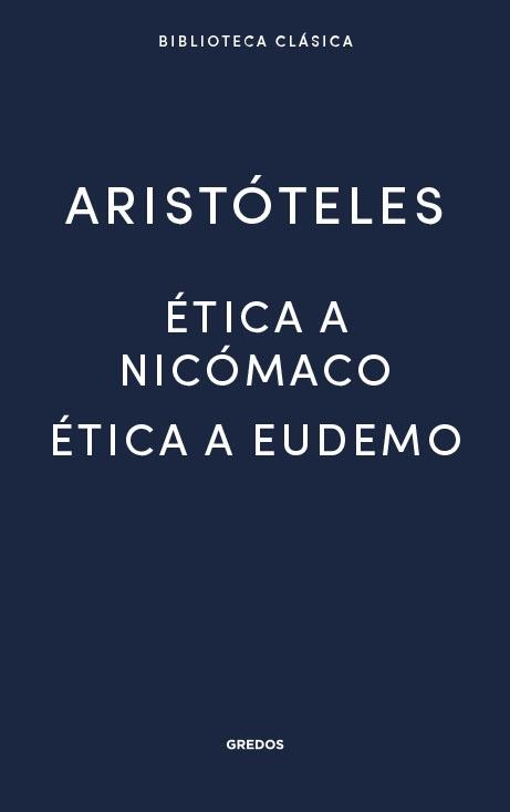 Ética a Nicómaco | Ética a Eudemo. 