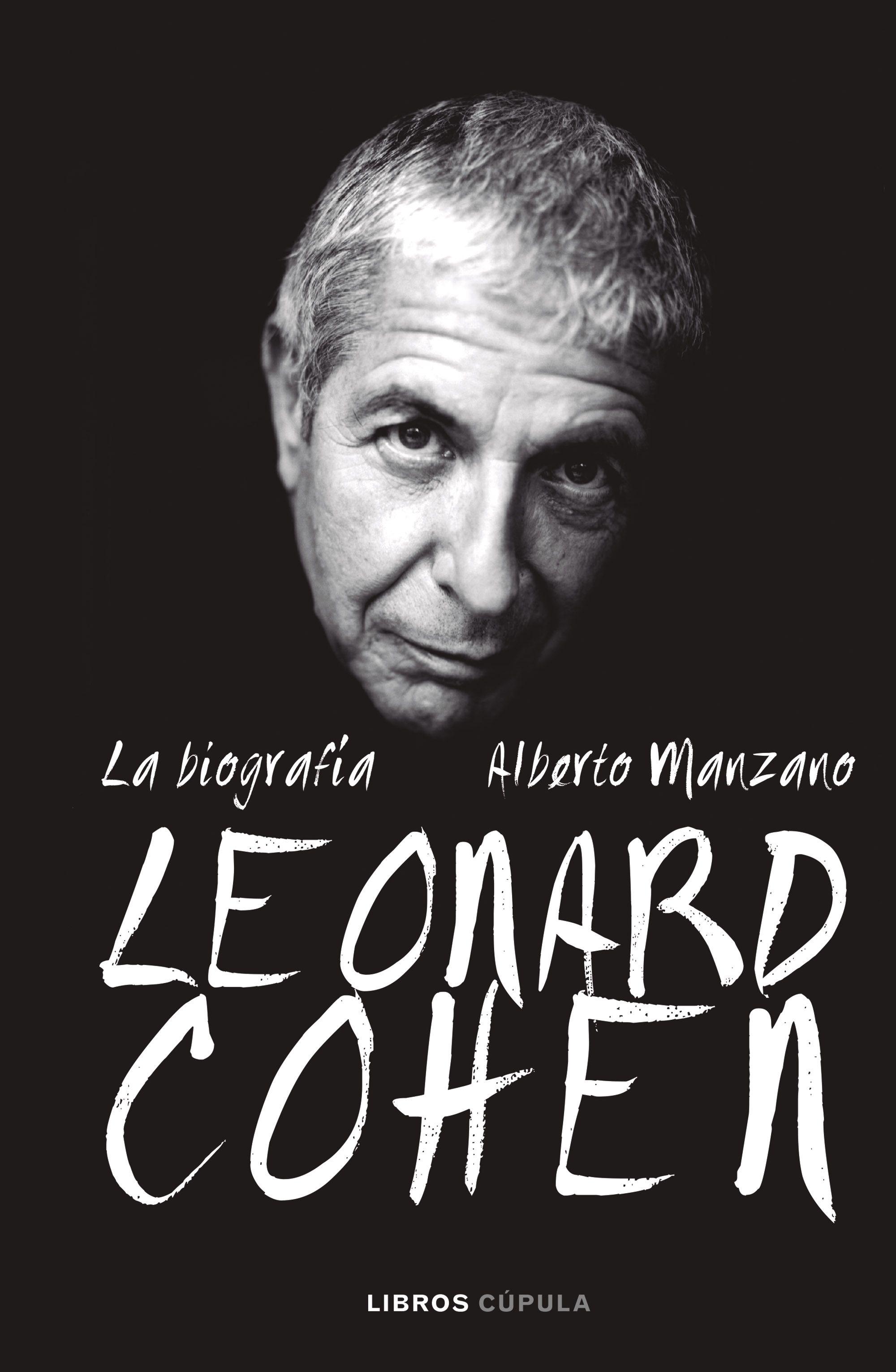 Leonard Cohen. La biografía. 