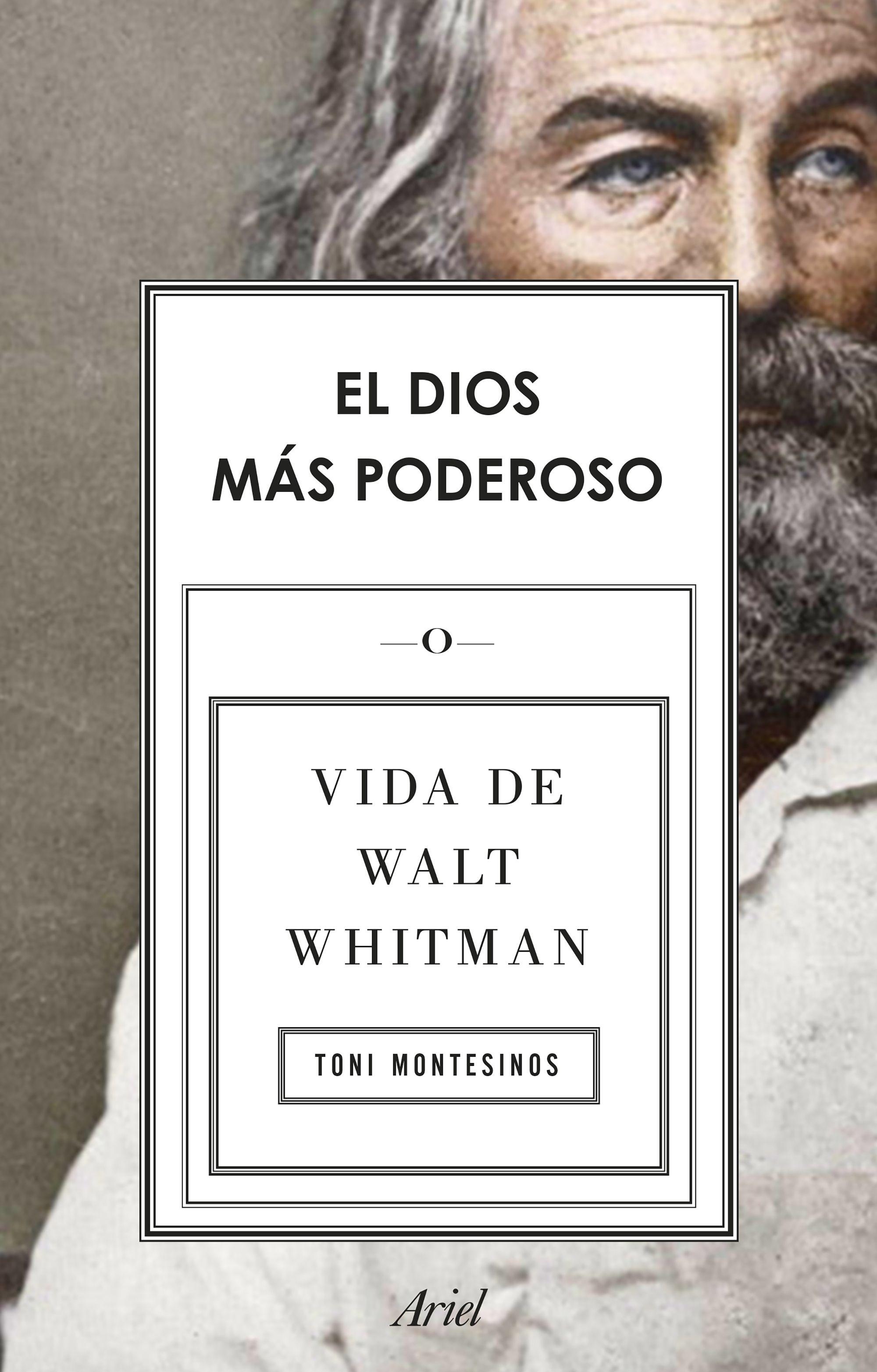 El Dios Más Poderoso "Vida de Walt Whitman". 