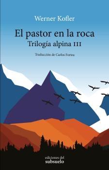 El pastor en la roca "Trilogía alpina III". 