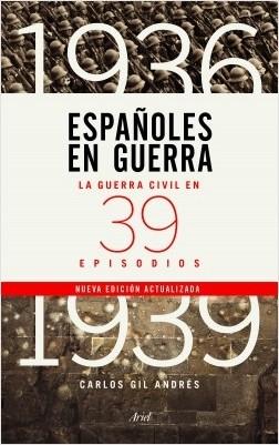 Españoles en Guerra "La Guerra Civil en 39 Episodios". 
