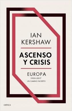 Ascenso y Crisis "Europa 1950-2017. un Camino Incierto". 