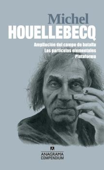 Michel Houellebecq "Ampliación del Campo de Batalla / las Partículas Elementales / Plataform". 