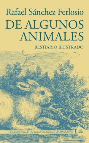De Algunos Animales "Bestiario Ilustrado". 