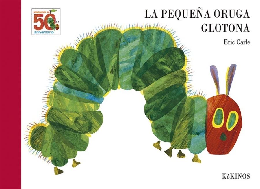 La pequeña oruga glotona - Edición especial 50 aniversario. 