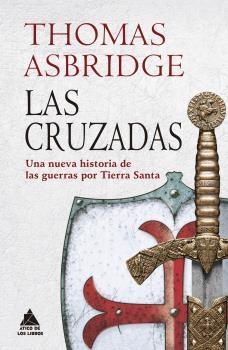 Las Cruzadas "La Guerra por Tierra Santa". 
