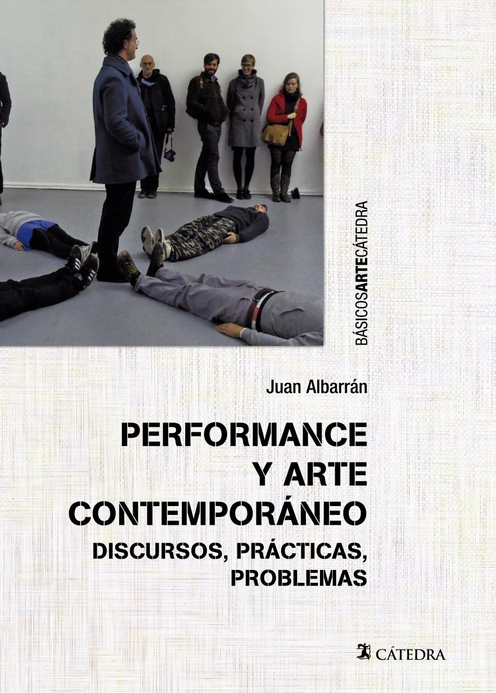 Performance y arte contemporáneo "Discursos, prácticas y problemas". 