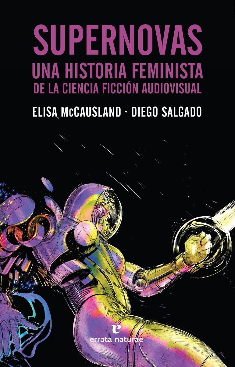 Supernovas "Una historia feminista de la ciencia ficción audiovisual". 
