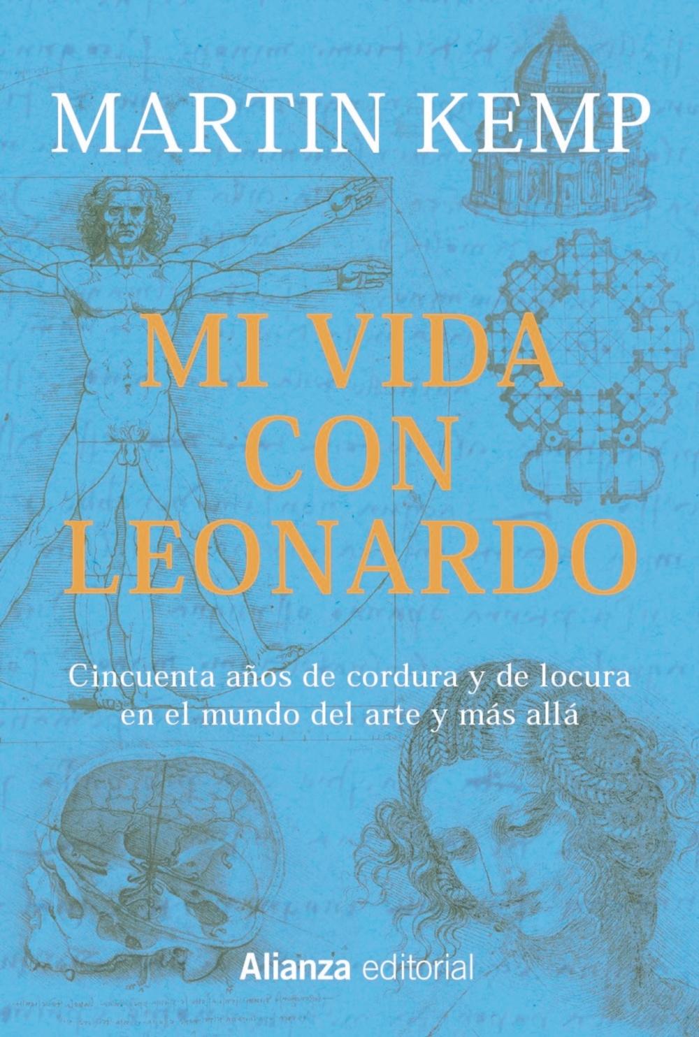 Mi vida con Leonardo "Cincuenta años de cordura y de locura en el mundo del arte y más allá". 