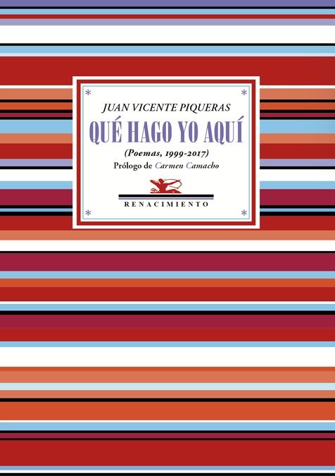 Qué Hago yo Aquí "(Antología Poética 1999-2017)". 