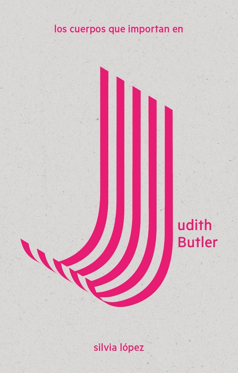 Los Cuerpos que Importan en Judith Butler. 