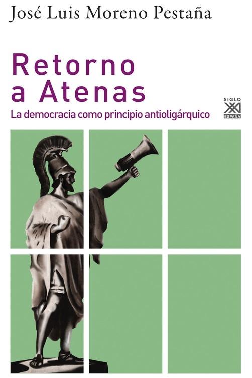 Retorno a Atenas "La Democracia como Principio Antioligárquico". 