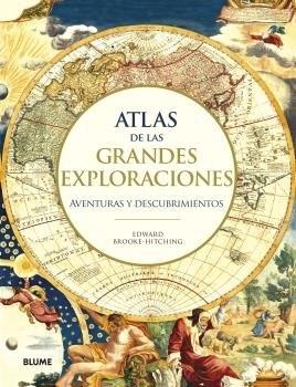 Atlas de las Grandes Exploraciones "Aventuras y Descubrimientos". 