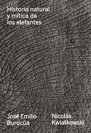 Historia Natural y Mítica de los Elefantes. 